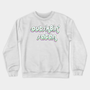 outsk8in’ satan Crewneck Sweatshirt